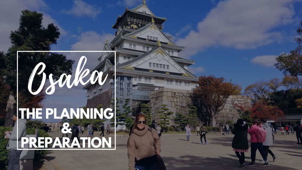Osaka, Japan: Planning & Preparation